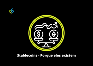 Stablecoins - Porque eles existem