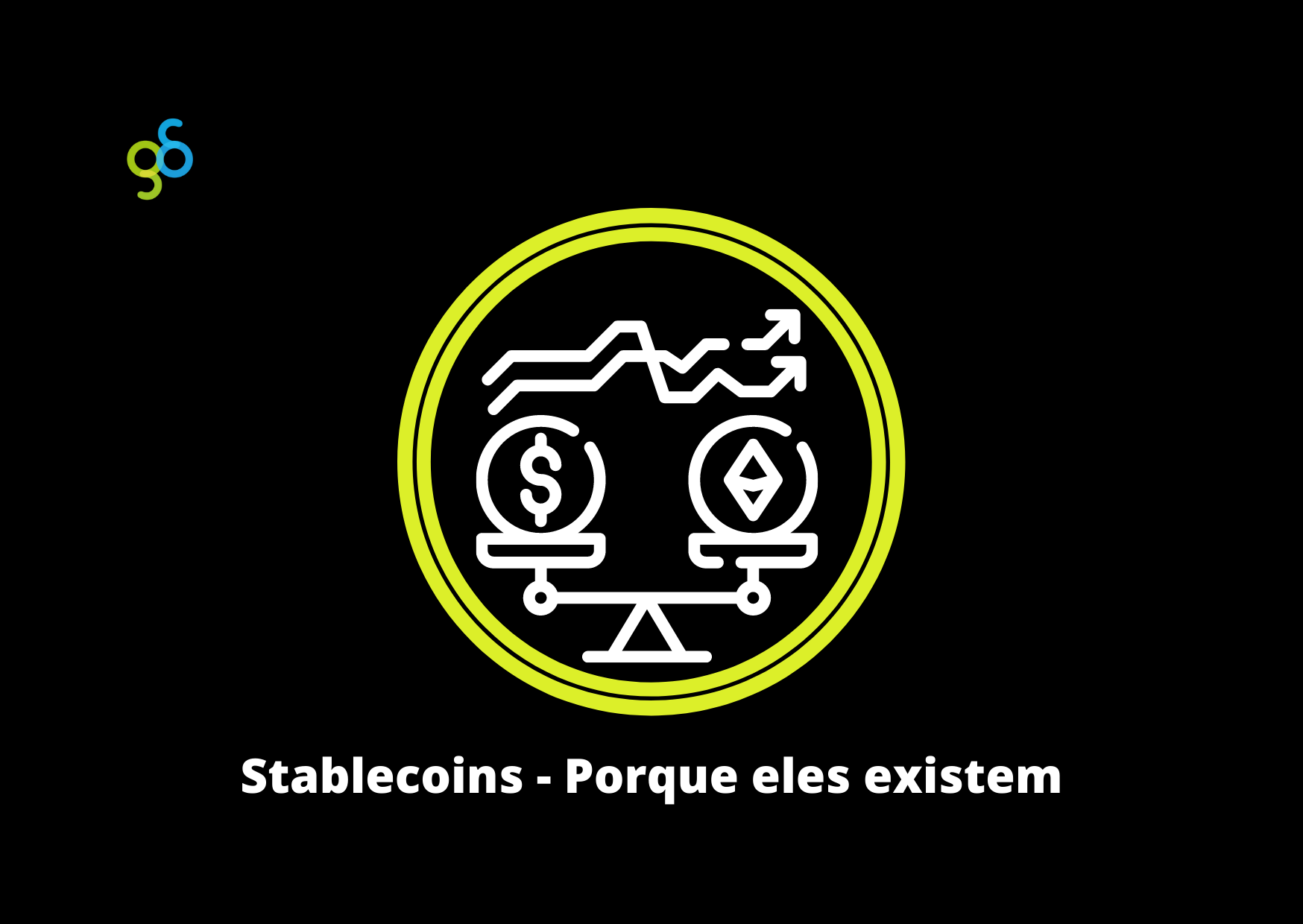 Stablecoins - Porque eles existem